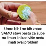Umro bih i ne bih znao: SAMO stavi pastu za zube na limun i nikad više neću imati ovaj problem