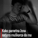 Kako pametna žena natjera muškarca da mu nedostaje