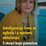Inteligencija žene vidi se i kroz stil: 5 stvari koje žene sa ukusom rijetko nose Inteligencija žene vidi se i kroz stil: 5 stvari koje žene sa ukusom rijetko nose - featured image